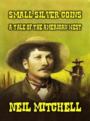 cover image of Small Silver Coins--A Tale of the American West